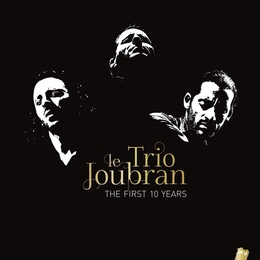 Image du média "THE FIRST TEN YEARS de LE TRIO JOUBRAN"