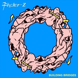 Image du média "BUILDING BRIDGES de FISCHER-Z"