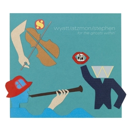 Image du média "FOR THE GHOSTS de Robert WYATT, ATZMON, STEPHEN"