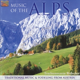 Image du média "MUSIC OF THE ALPS. TRADITIONAL MUSIC & YODELING FROM AUSTRIA de TRACHTENVEREIN ROSSECKER"