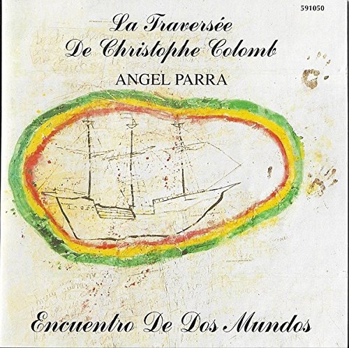 Couverture LA TRAVERSÉE DE CHRISTOPHE COLOMB de Angel PARRA