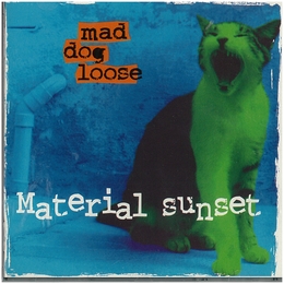 Image du média "MATERIAL SUNSET de MAD DOG LOOSE"