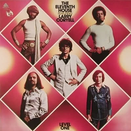 Image du média "THE ELEVENTH HOUSE - LEVEL ONE  de Larry CORYELL & THE ELEVENTH HOUSE"