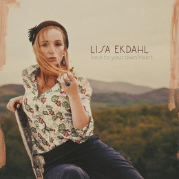 Image du média "LOOK TO YOUR OWN HEART de Lisa EKDAHL"