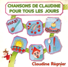 Image du média "CHANSONS DE CLAUDINE POUR TOUS LES JOURS de Claudine REGNIER"