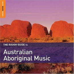 Image du média "THE ROUGH GUIDE TO AUSTRALIAN ABORIGINAL MUSIC (2ND ED.)"