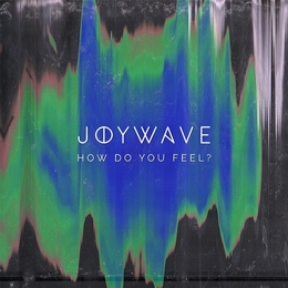 Image du média "HOW DO YOU FEEL? de JOYWAVE"