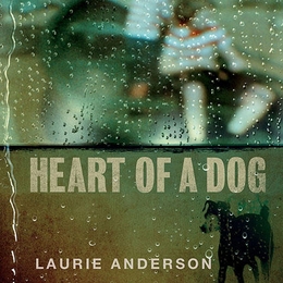 Image du média "HEART OF A DOG de Laurie ANDERSON"