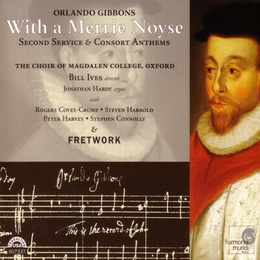 Image du média "WITH A MERRIE NOYSE: SECOND SERVICE & CONSORT ANTHEMS de Orlando GIBBONS"