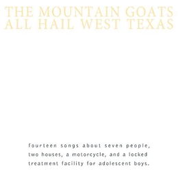 Image du média "ALL HAIL WEST TEXAS de THE MOUNTAIN GOATS"