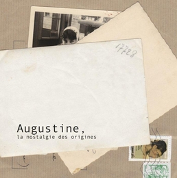 Image du média "AUGUSTINE, LA NOSTALGIE DES ORIGINES de Yves ROBIC"