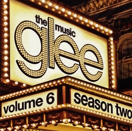 Image du média "GLEE: THE MUSIC, VOLUME 6 - SEASON 2"