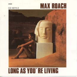 Image du média "LONG AS YOU'RE LIVING de Max ROACH"