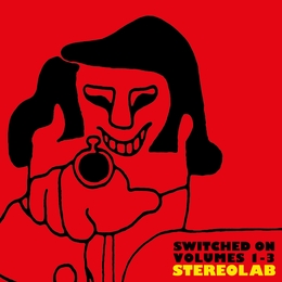 Image du média "SWITCHED ON (VOLUMES 1-3) de STEREOLAB"