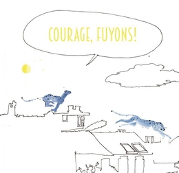 Image du média "COURAGE, FUYONS ! de Celia DESSARDO"