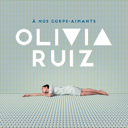 Image du média "A NOS CORPS-AIMANTS de Olivia RUIZ"