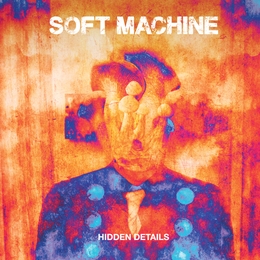 Image du média "HIDDEN DETAILS de SOFT MACHINE"