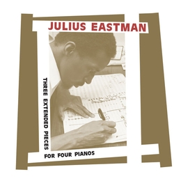 Image du média "THREE EXTENDED PIECES de Julius EASTMAN"