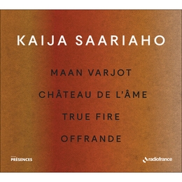 Image du média "MAAN VARJOT / CHÂTEAU DE L'ÂME / TRUE FIRE / OFFRANDE de Kaija SAARIAHO"