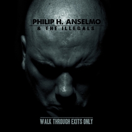 Image du média "WALK THROUGH EXITS ONLY de Philip H. ANSELMO & THE ILLEGALS"