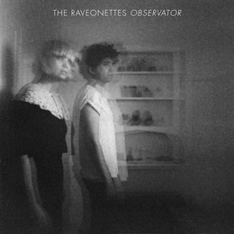 Image du média "OBSERVATOR de THE RAVEONETTES"