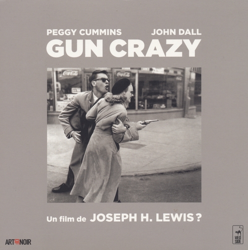 Couverture GUN CRAZY (LE DÉMON DES ARMES) de Joseph H. LEWIS