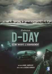 Image du média "D-DAY, ILS ONT INVENTÉ LE DÉBARQUEMENT de Marc JAMPOLSKY"