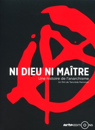 Image du média "NI DIEU NI MAÎTRE - UNE HISTOIRE DE L'ANARCHISME de Tancrède RAMONET"