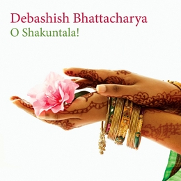 Image du média "O SHAKUNTALA! de Debashish BHATTACHARYA"