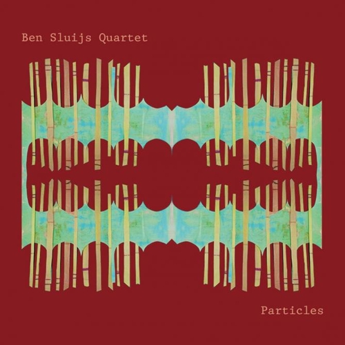 Couverture PARTICLES de Ben SLUIJS QUARTET