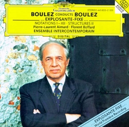 Image du média "... EXPLOSANTE-FIXE.../ NOTATIONS I-XII / STRUCTURES II de Pierre BOULEZ"