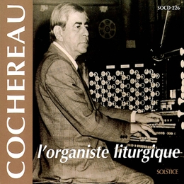 Image du média "COCHEREAU - L'ORGANISTE LITURGIQUE"