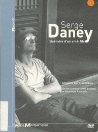 Image du média "SERGE DANEY, ITINÉRAIRE D'UN CINÉ-FILS de Pierre-André BOUTANG"