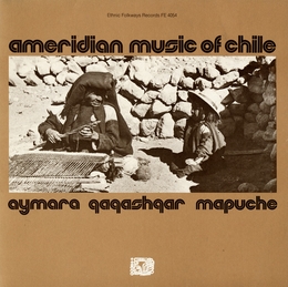 Image du média "AMERINDIAN MUSIC OF CHILE: AYMARA, QAWASHQAR, MAPUCHE"