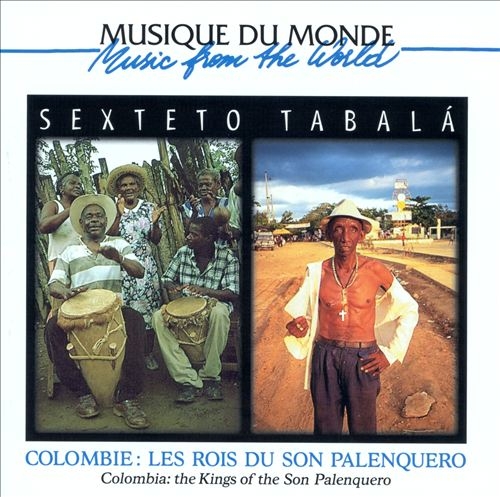 Couverture COLOMBIE: LES ROIS DU SON PALENQUERO de SEXTETO TABALA