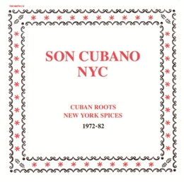 Image du média "SON CUBANO NYC: CUBAN ROOTS NEW YORK SPICES 1972-82"