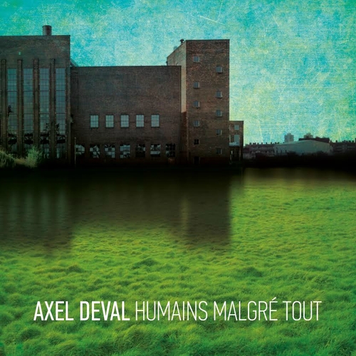 Couverture HUMAINS MALGRÉ TOUT de Axel DEVAL