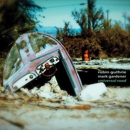 Image du média "UNIVERSAL ROAD de Robin GUTHRIE, MARK GARDENER"