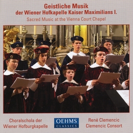 Image du média "GEISTLICHE MUSIK DER WIENER HOFKAPELLE KAISER MAXIMILIANS I"