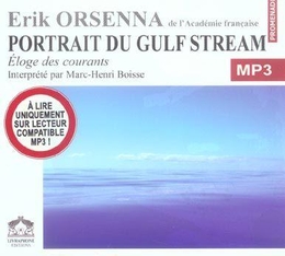 Image du média "PORTRAIT DU GULF STREAM, ÉLOGE DES COURANTS - (CD MP3) de Erik ORSENNA"