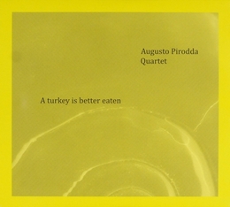 Image du média "A TURKEY IS BETTER EATEN de Augusto PIRODDA"