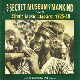 Image du média "SECRET MUSEUM OF MANKIND. VOL. 3, ETHNIC MUS. CLAS. 1925-48"