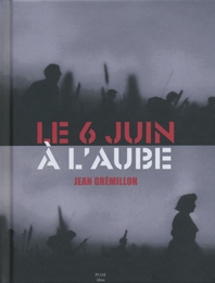 Image du média "LE 6 JUIN À L'AUBE de Jean GRÉMILLON"