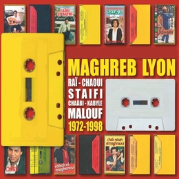 Image du média "MAGHREB LYON: RAÏ, CHAOUI, STAIFI, CHAÂBI, KABYLE, MALOUF"