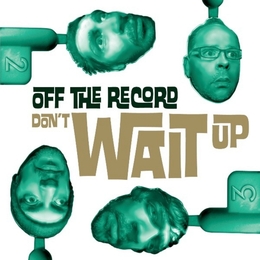 Image du média "DON'T WAIT UP de OFF THE RECORD"