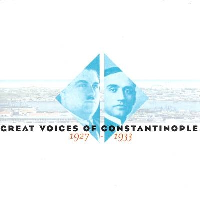 Couverture GREAT VOICES OF CONSTANTINOPLE, 1927-1933