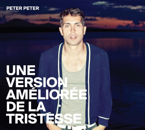 Couverture UNE VERSION AMÉLIORÉE DE LA TRISTESSE de PETER PETER