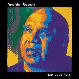 Image du média "LET LOVE RULE de Archie ROACH"