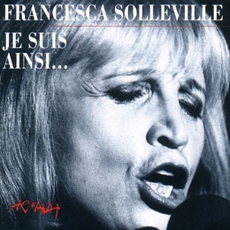 Image du média "JE SUIS AINSI... de Francesca SOLLEVILLE"