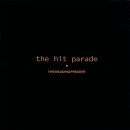 Image du média "THE HIT PARADE (EXPANDED EDITION) de THE WEDDING PRESENT"